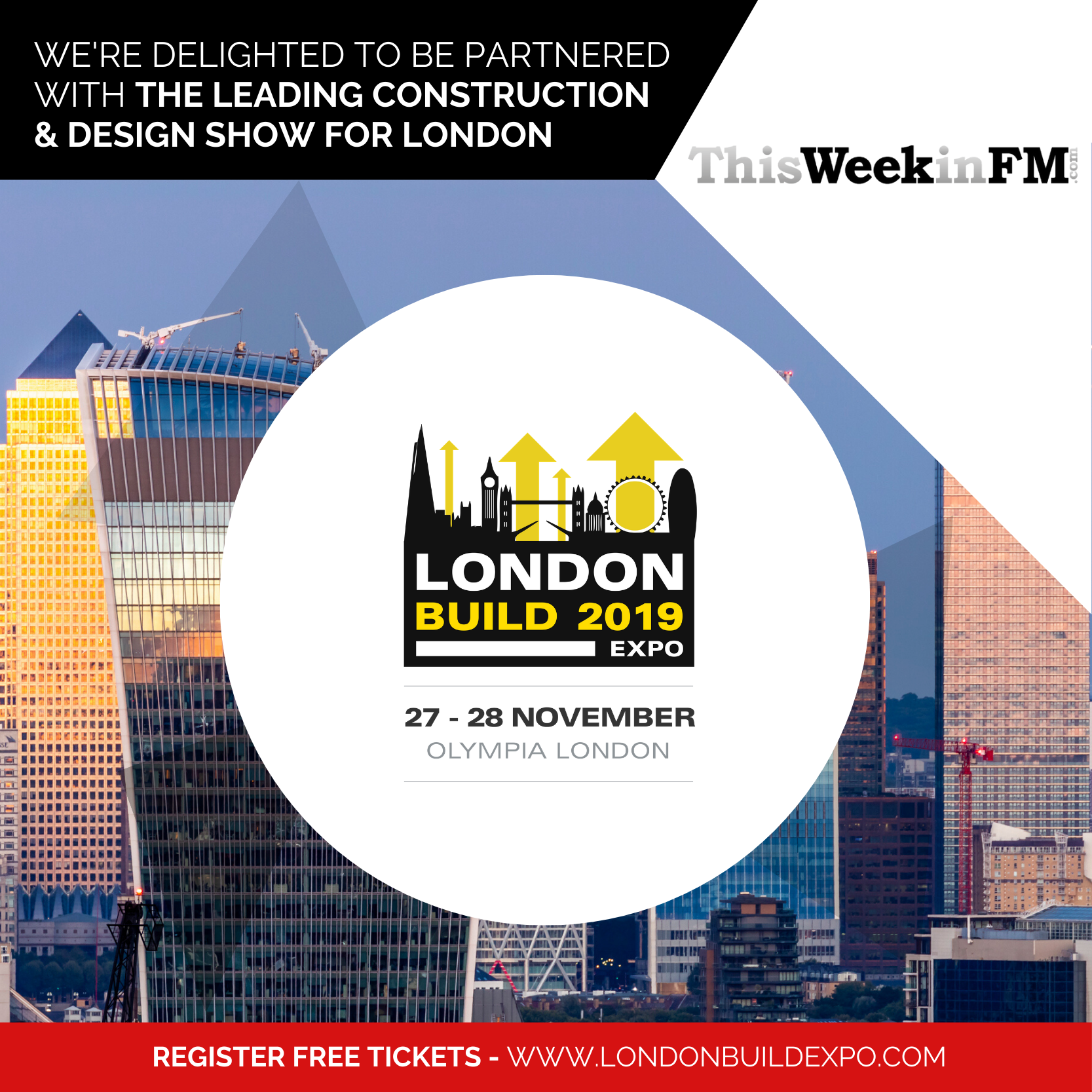 ThisWeekinFM has partnered with the London Build exhibition - November 27-28.