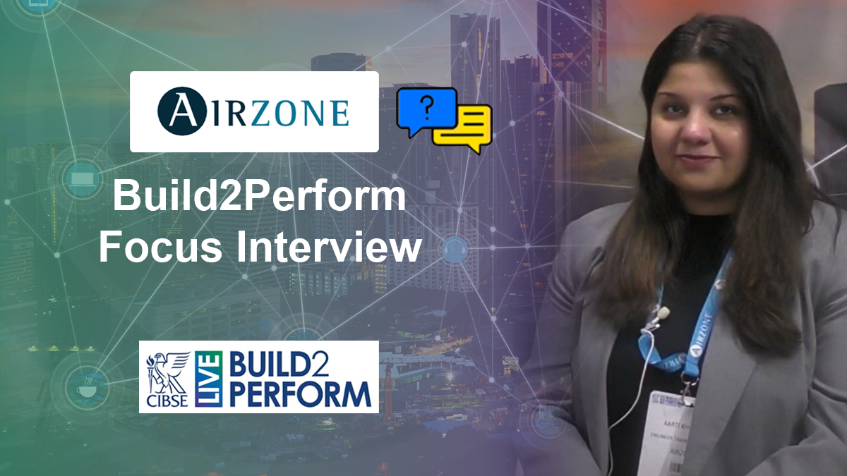Airzone Control | CIBSE Build2Perform Focus Interview
