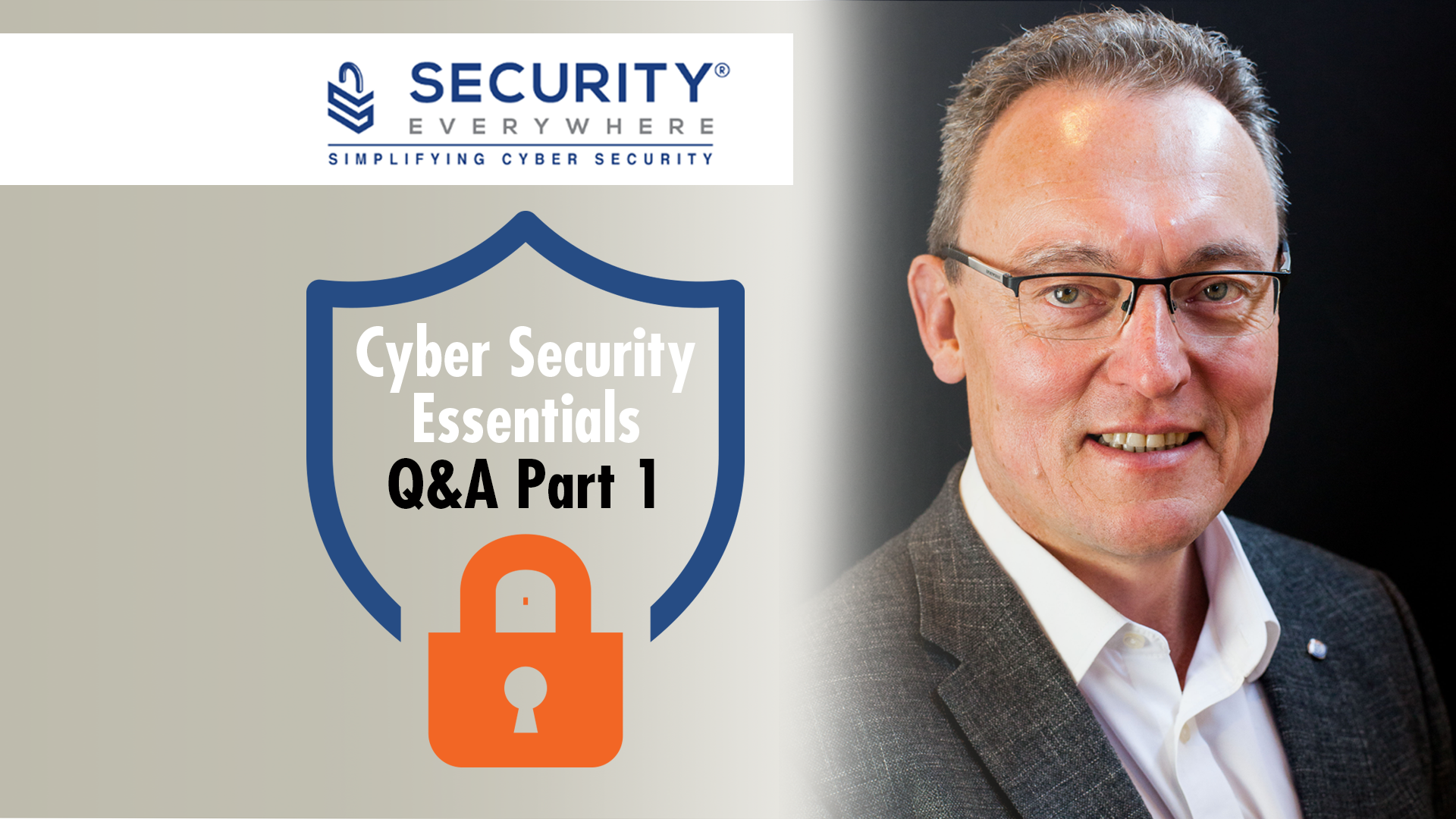 Security Everywhere –  Cyber Security Essentials Q&A Part One
